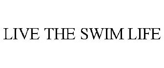 LIVE THE SWIM LIFE