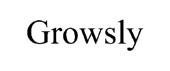 GROWSLY