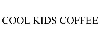 COOL KIDS COFFEE