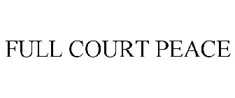 FULL COURT PEACE