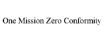 ONE MISSION ZERO CONFORMITY