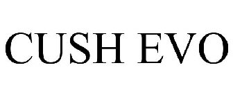 CUSH EVO