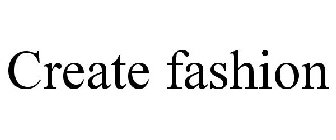 CREATE FASHION