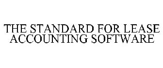 THE STANDARD FOR LEASE ACCOUNTING SOFTWARE