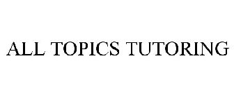 ALL TOPICS TUTORING