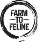 FARM TO FELINE