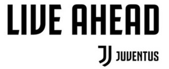 LIVE AHEAD J JUVENTUS