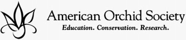 AOS AMERICAN ORCHID SOCIETY EDUCATION. CONSERVATION. RESEARCH.