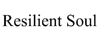RESILIENT SOUL