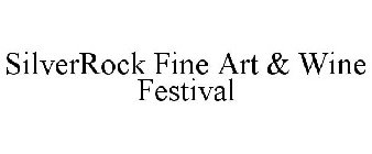 SILVERROCK FINE ART & WINE FESTIVAL