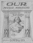 OUR PUZZLE MAGAZINE, EDITED BY SAM LOYD, PUBLISHERS LOYD & CO.