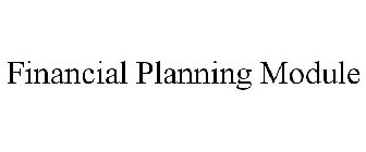 FINANCIAL PLANNING MODULE