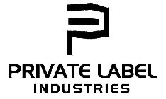 P PRIVATE LABEL INDUSTRIES