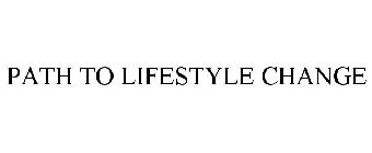 PATH TO LIFESTYLE CHANGE