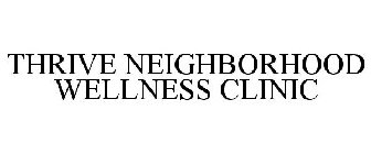 THRIVE NEIGHBORHOOD WELLNESS CLINIC