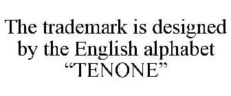 THE TRADEMARK IS DESIGNED BY THE ENGLISH ALPHABET 