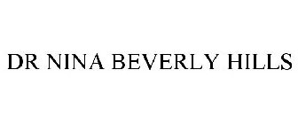 DR NINA BEVERLY HILLS