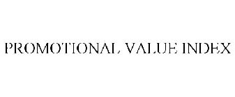 PROMOTIONAL VALUE INDEX