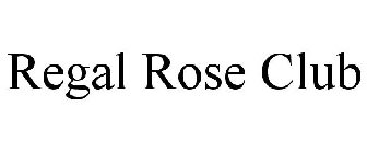 REGAL ROSE CLUB