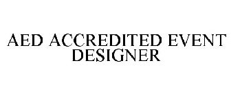 AED ACCREDITED EVENT DESIGNER