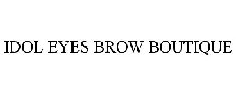 IDOL EYES BROW BOUTIQUE