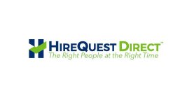 H HIREQUEST DIRECT THE RIGHT PEOPLE AT THE RIGHT TIME