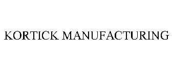 KORTICK MANUFACTURING