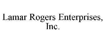 LAMAR ROGERS ENTERPRISES, INC.