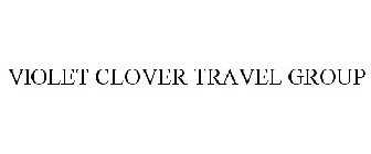 VIOLET CLOVER TRAVEL GROUP