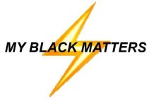 MY BLACK MATTERS