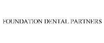 FOUNDATION DENTAL PARTNERS