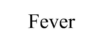 FEVER