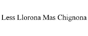 LESS LLORONA MAS CHINGONA