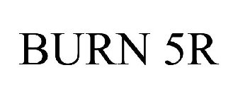 BURN 5R