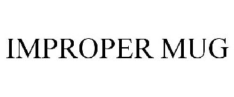 THE IMPROPER MUG