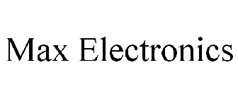 MAX ELECTRONICS