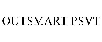 OUTSMART PSVT