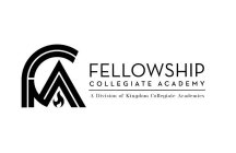 FELLOWSHIP COLLEGIATE ACADEMY A DIVISION OF KINGDOM COLLEGIATE ACADEMIES