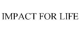 IMPACT FOR LIFE