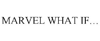 MARVEL WHAT IF...