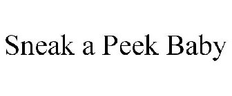 SNEAK A PEEK BABY