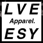 LVE ESY APPAREL.