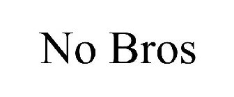 NO BROS