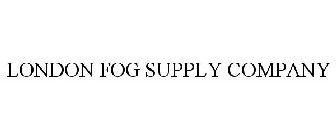 LONDON FOG SUPPLY COMPANY