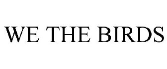 WE THE BIRDS