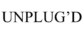 UNPLUG'D