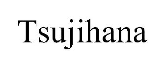 TSUJIHANA