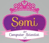 SOMI THE COMPUTER SCIENTIST