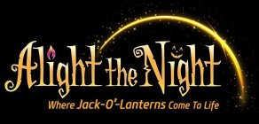 ALIGHT THE NIGHT WHERE JACK-O'-LANTERNS COME TO LIFE