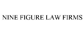 NINE FIGURE LAW FIRMS